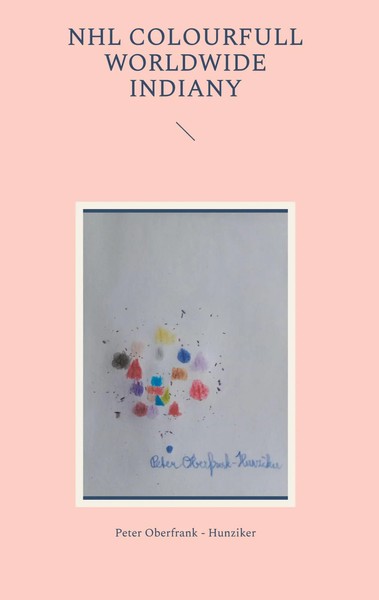 Peter Oberfrank - Hunziker | Nhl Colourfull Worldwide Indiany | Buch | Englisch-image