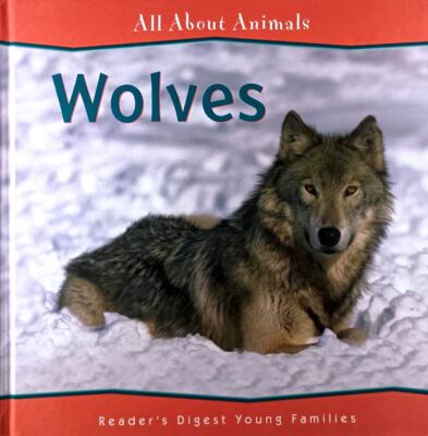Wolves (All About Animals) by Christina Wilsdon / 2005 Hardcover