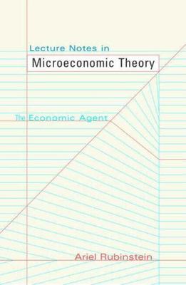 Lecture Notes in Microeconomic Theory: - 0691120315, Ariel Rubinstein, paperback
