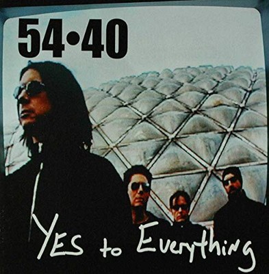 Yes to Everything von 54-40 [Audio CD]