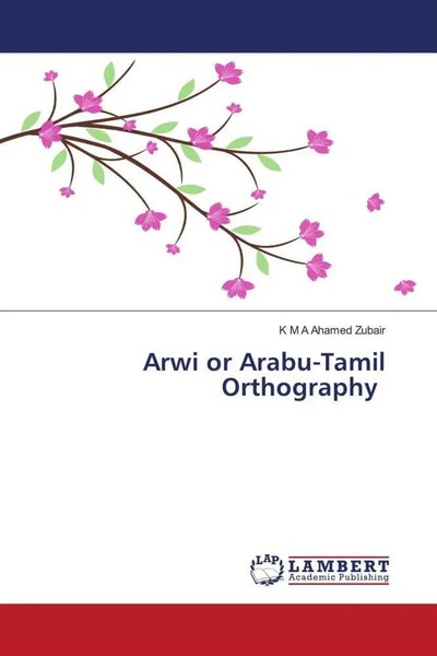 K M A Ahamed Zubair | Arwi Or Arabu-Tamil Orthography | Taschenbuch | Englisch-image
