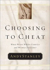 Choosing to Cheat : Who Wins When Family and Work Collide? Andy S
