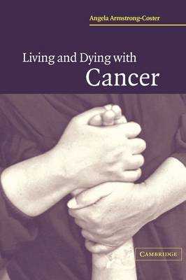 Living and Dying with Cancer Armstrong-Coster Paperback 9780521546676