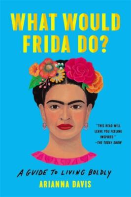 What Would Frida Do? Format: Paperback