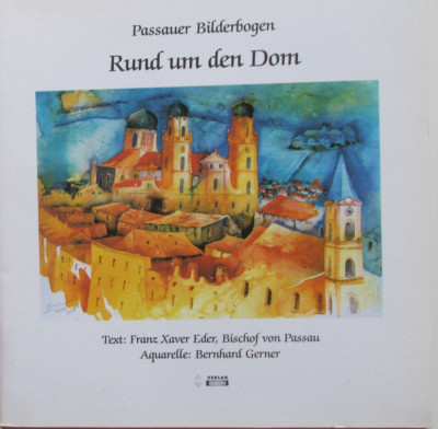 Passauer Bilderbogen. Rund um den Dom.