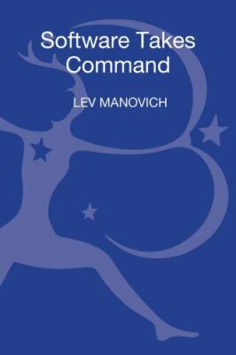 Software Takes Command (International Texts in Critical Media Aesthetics), Manov