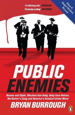 Public Enemies [Film Tie-in]: The True Story of Am by Burrough, Bryan 0141037946