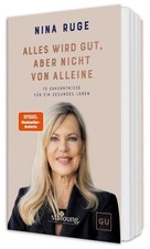 Nina Ruge / Alles wird gut, aber nicht von al...