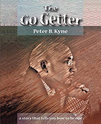 The Go-Getter -  NEW Peter B Kyne 2005