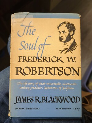 the soul of frederick w robertson by james r blackwood HB 1947 First Edition HTF