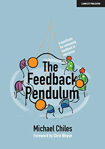 The Feedback Pendulum: A manifesto for enhancing feedback... - Michael Chiles
