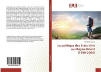 La Politique Des Etats-Unis Au Moyen-Orient (1990-2004) Freddy Koumoussa