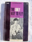 THOM RACINA 1970 GAY PULP Fiction THE ONLY WAY TO FLY Pleasure Reader Erotic — photo 1