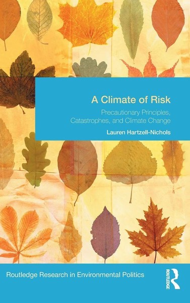 A Climate Of Risk | Precautionary Principles, Catastrophes, And Climate Change-image