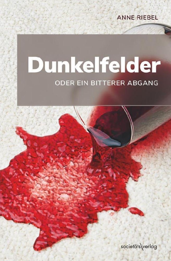 Thumbnail - Anne Riebel | Dunkelfelder Oder Ein Bitterer Abgang | Taschenbuch |