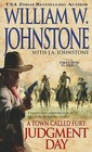A Town Called Fury: Judgement Day by William W Johnstone, J A Johnstone (Paperback / softback, 2011)