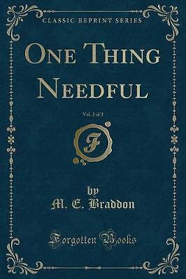 One Thing Needful, Vol 2 of 2 Classic Reprint, M.