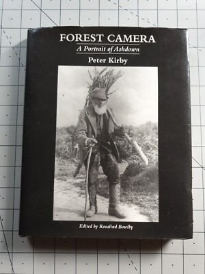 Forest Camera Portrait of Ashdown Peter Kirby SIGNED 1998 Hardback Book