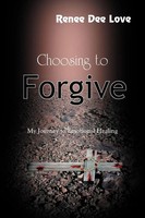 Renee Dee Love | Choosing To Forgive | Taschenbuch | Englisch (2005)