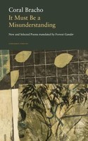 It Must Be A Misunderstanding | New And Selected Poems | Coral Bracho | Englisch