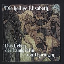 Die heilige Elisabeth : d. Leben d. Landgräfin von Thüringen. Müller, Rü 2003501