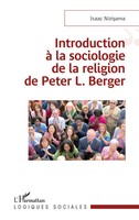 Isaac Nizigama | Introduction à La Sociologie De La Religion De Peter L. Berger