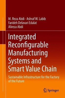 Integrated Reconfigurable Manufacturing Systems and Smart Value Chain: Sustainab