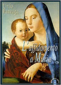 9788881553181 L'affidamento a Maria - Livio Fanzaga