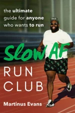 Slow AF Run Club: The Ultimate Guide for Anyone Who Wants to Run - GOOD