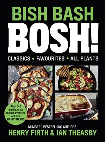 BISH BASH BOSH! by Henry Firth & Ian Theasby  Plant-Based Cookboo | Henry Firth - Image 21