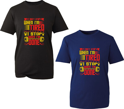 T-Shirt I Don't Stop When I'm Tired I Stop When I'm Done Gym Workout Zitat Top