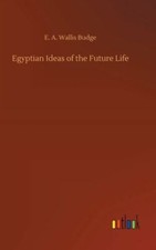 Egyptian Ideas Of The Future Life
