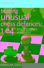 Image of Beating Unusual Chess Defences:  1 E4: Dealing with  by Andrew Greet PAPERBACK