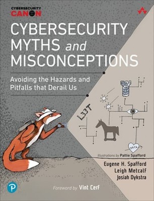 Cybersecurity Myths and Misconceptions: Avoiding the Hazards and Pitfalls that