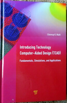 Introducing Technology Computer-Aided Design (TCAD) Fundamentals, Simulations...