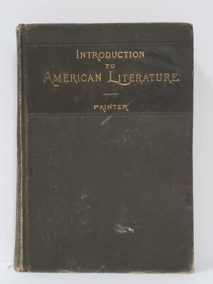 1903 Introduction to American Literature by F.V.N. PAINTER Hardcover Book 1i
