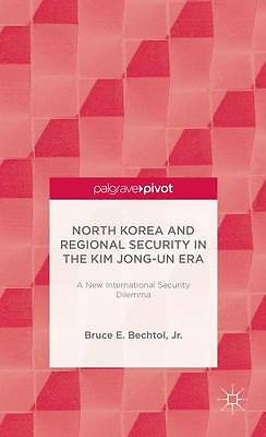 North Korea and Regional Security in the Kim Jong-un Era: A New International S