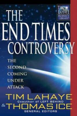 The End Times Controversy: The Second Coming Under Attack (Tim LaHaye Pro - GOOD