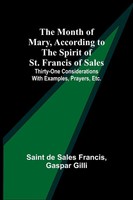 Saint De Francis (U. A.) | The Month Of Mary, According To The Spirit Of St....
