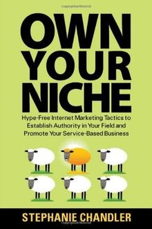 Own Your Niche: Hype-Free Internet Marketing Tactics to ... | Buch | Zustand gut