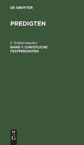 F Schleiermacher Christliche Festpredigten (Hardback)