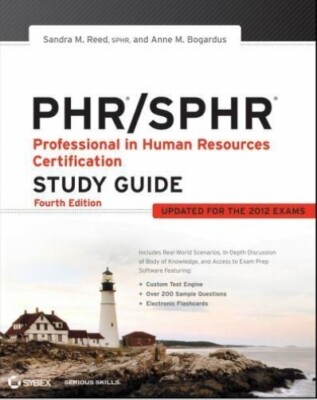 PHR/SPHR : Professional in Human Resources Certification by Anne M. Bogardus and