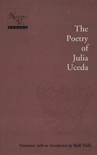 The Poetry of Julia Uceda: Translated, with an Introduction by Noël Valis