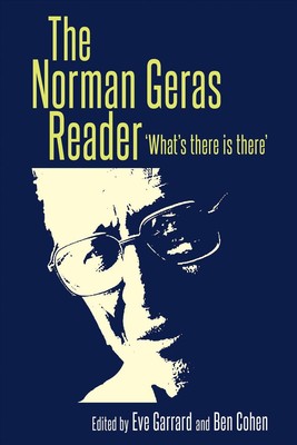 The Norman Geras Reader: 'What's There is There' by Eve Garrard (English) Hardco