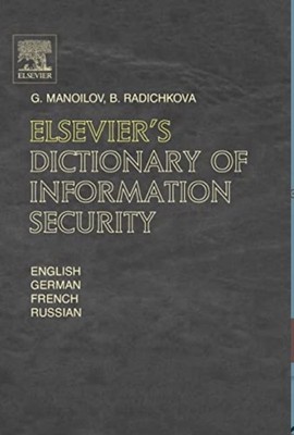 Elsevier's Dictionary of Information Security by G. Manoilov (English) Hardcover