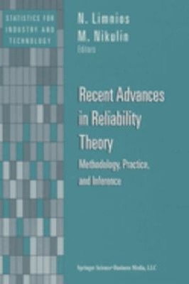 Recent Advances in Reliability Theory : Methodology, Practice and