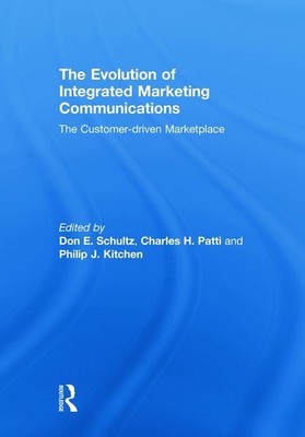 The Evolution of Integrated Marketing Communications: The Customer-driven Market