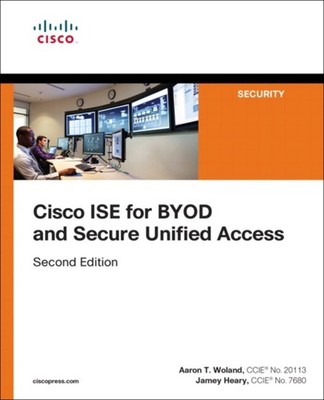 CISCO ISE FOR BYOD & SECURE UNIFIED ACCE by HEARY, JAMEY Paperback Self Help