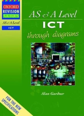 AS And A Level ICT Through Diagrams (Oxford Revision Guides),A ,.9780199134359