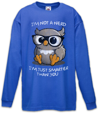 I'm Not A Nerd Kinder Langarm T-Shirt Owl Geek Glasses Computer Scientist Fun